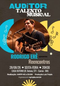 DS BH e ANFIP-MG retomam o Auditor Talento Musical com o show “Reencontros”, de Rodrigo Erê